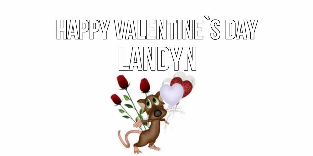 Greetings card с именем, Landyn Happy Valentine`s Day открытки на день святого Валентина для любимой девушки бесплатно онлайн Greetings with text for free download 